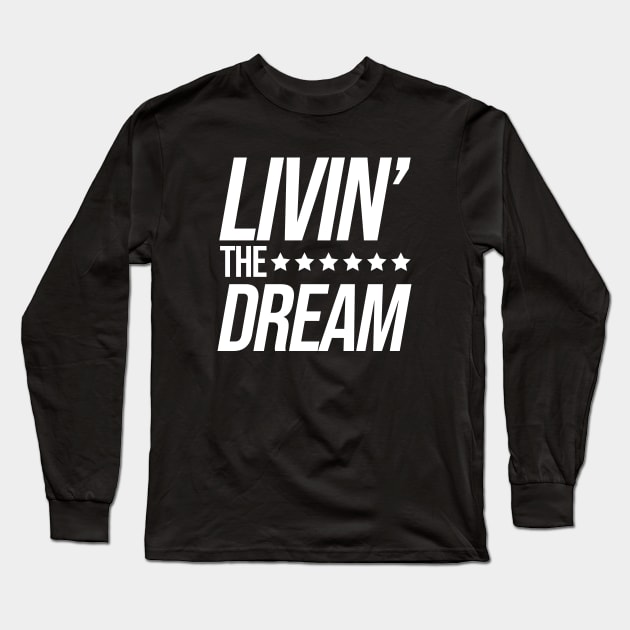 Livin the Dream Long Sleeve T-Shirt by Zen Cosmos Official